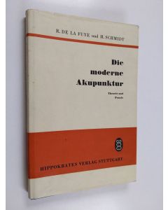 Kirjailijan Roger de La Fuye & Heribert Schmidt käytetty kirja Die moderne Akupunktur - Theorie u. Praxis