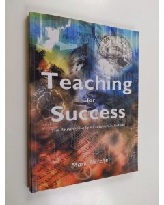 Kirjailijan Mark Fletcher käytetty kirja Teaching for success : the brain-friendly revolution in action!