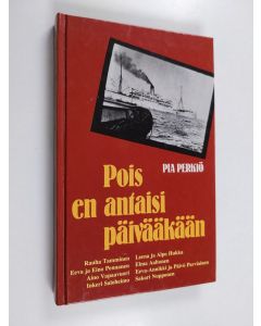 Kirjailijan Pia Perkiö käytetty kirja Pois en antaisi päivääkään : lähetystyön veteraaneja tapaamassa