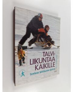 käytetty kirja Talviliikuntaa kaikille : soveltavan talviliikunnan käsikirja