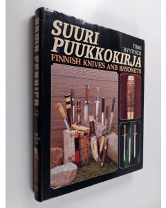 Kirjailijan Timo Hyytinen käytetty kirja Arma Fennica 3, Suuri puukkokirja : Finnish knives and bayonets