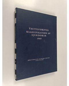 käytetty kirja Tauti- ja kuolinsyyluokitus : lääkintöhallituksen hyväksymä otettavaksi käyttöön 1 päivänä tammikuuta v. 1969 = Klassifikation av sjukdomar och dödorsaker : av medicinalstyrelsen godkänt att tagas i bruk den 1 januari 1969