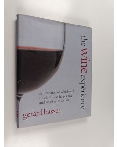 Kirjailijan Gerard Basset käytetty kirja The wine experience : a new method which will revolutionise the practice and art of wine-tasting