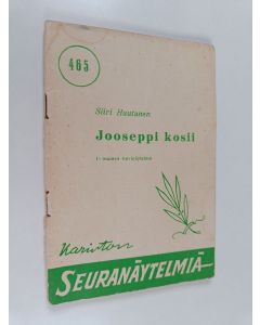 Kirjailijan Siiri Hautanen käytetty teos Jooseppi kosii : 1-osainen huvinäytelmä