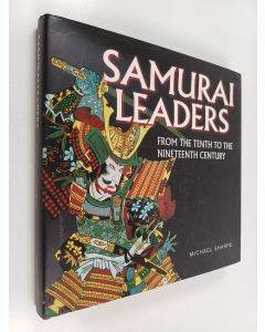 Kirjailijan Michael Sharpe & Mike Sharpe käytetty kirja Samurai Leaders from the tenth to the nineteenth century