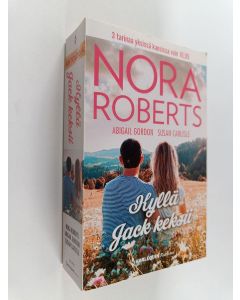 Kirjailijan Nora Roberts & Abigail Gordon ym. käytetty kirja Kyllä Jack keksii : Kyllä Jack keksii ; Kesähäät ; Avaa ovi rakkaudelle