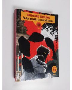 Kirjailijan Rudyard Kipling käytetty kirja Pedon merkki ja muita kauhuja