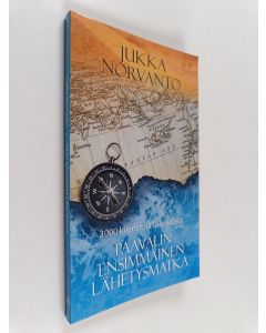 Kirjailijan Jukka Norvanto käytetty kirja 3000 km Lähi-idässä : Paavalin ensimmäinen lähetysmatka