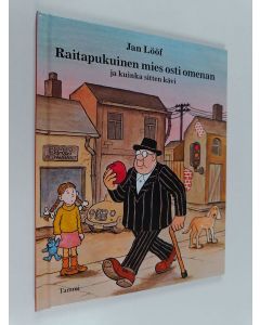 Kirjailijan Jan Lööf käytetty kirja Raitapukuinen mies osti omenan ja kuinka sitten kävi