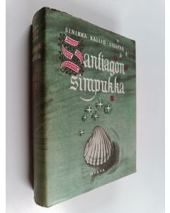 Kirjailijan Sinikka Kallio-Visapää käytetty kirja Santiagon simpukka