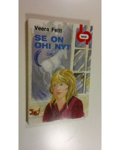 Kirjailijan Veera Feltt käytetty kirja Se on ohi nyt