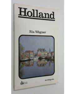 Kirjailijan Ria Wägner käytetty kirja Holland : en reseguide