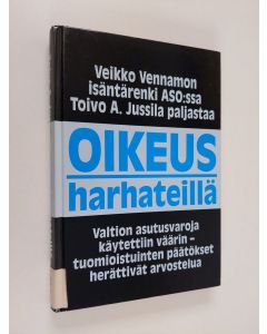 Kirjailijan Toivo A. Jussila käytetty kirja Oikeus harhateillä