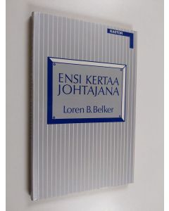 Kirjailijan Loren B. Belker käytetty kirja Ensi kertaa johtajana