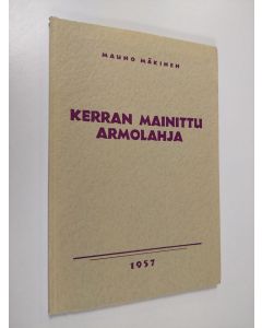 Kirjailijan Mauno Mäkinen käytetty kirja Kerran mainittu armolahja