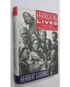 Kirjailijan Herbert Leibowitz käytetty kirja Fabricating lives : explorations in american autobiography