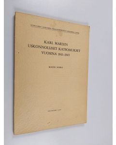 Kirjailijan Mauri Noro käytetty kirja Karl Marxin uskonnolliset katsomukset vuosina 1841-1845