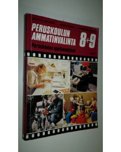 Kirjailijan Antti ym. Kaartinen käytetty kirja Peruskoulun ammatinvalinta 8+9