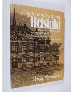 Kirjailijan Veikko Roininen käytetty kirja Löydä vanha, kaunis Helsinki = Det gamla, vackra Helsingfors = Beautiful old Helsinki