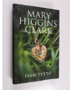 Kirjailijan Mary Higgins Clark käytetty kirja Isän tyttö