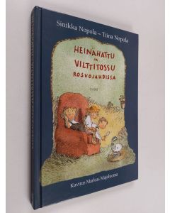 Kirjailijan Sinikka Nopola & Tiina Nopola käytetty kirja Heinähattu ja Vilttitossu rosvojahdissa