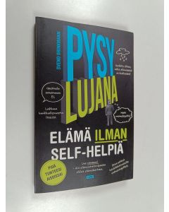Kirjailijan Svend Brinkmann käytetty kirja Pysy lujana : elämä ilman self-helpiä