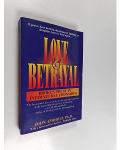 Kirjailijan John Amodeo käytetty kirja Love & Betrayal - Broken Trust in Intimate Relationships