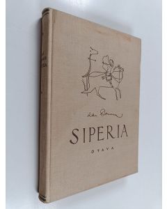 Kirjailijan Kai Donner käytetty kirja Siperia : elämä ja entisyys