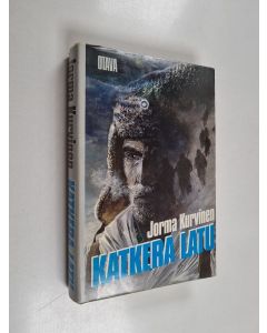 Kirjailijan Jorma Kurvinen käytetty kirja Katkera latu