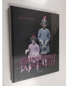 Kirjailijan Karoliina Suoniemi käytetty kirja Ihan oikeat prinsessat ja prinssit