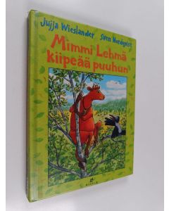 Kirjailijan Jujja Wieslander käytetty kirja Mimmi Lehmä kiipeää puuhun