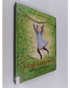 Kirjailijan Christina Björk käytetty kirja Astrid Lindgrenin lapsuuden maailma