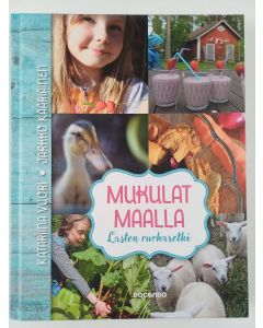 Kirjailijan Katariina Vuori uusi kirja Mukulat maalla : lasten ruokaretki