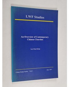 Kirjailijan Chen-Kong Lee käytetty kirja An Overview of Contemporary Chinese Churches