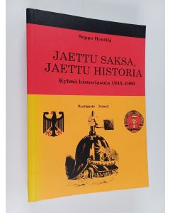 Kirjailijan Seppo Hentilä käytetty kirja Jaettu Saksa, jaettu historia : kylmä historiasota 1945-1990
