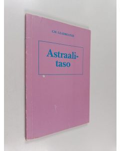 Kirjailijan C.W. Leadbeater käytetty kirja Astraalitaso