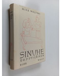 Kirjailijan Mika Waltari käytetty kirja Sinuhe egyptiläinen 2 : viisitoista kirjaa lääkäri Sinuhen elämästä n 1390-1335 eKr