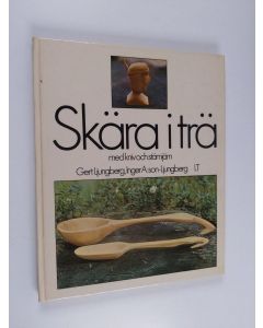 Kirjailijan Gert Ljungberg käytetty kirja Skära i trä med kniv och stämjärn