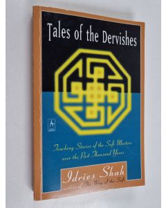 Kirjailijan Idries Shah käytetty kirja Tales of the Dervishes - Teaching Stories of the Sufi Masters over the Past Thousand Years