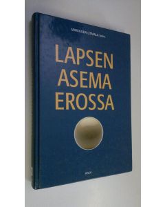 Kirjailijan Marjukka Litmala käytetty kirja Lapsen asema erossa