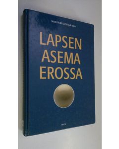 Kirjailijan Marjukka Litmala käytetty kirja Lapsen asema erossa