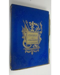 Kirjailijan C. Georg Starbäck käytetty teos Nils Bosson Sture : historisk roman i tre samlingar ; första samlingen : (7 lehteä irtokansissa)