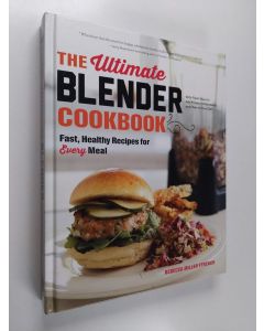 Kirjailijan Rebecca Ffrench käytetty kirja The Ultimate Blender Cookbook: Fast, Healthy Recipes for Every Meal (ERINOMAINEN)