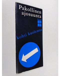 käytetty kirja Pakollinen ajosuunta : Kohti kuolemaa