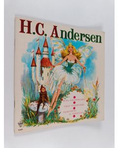 Kirjailijan H. C. Andersen käytetty teos Ruma ankanpoikanen ; Vakaa tinasotamies ; Paimentyttö ja nokikolari