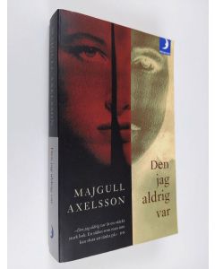 Kirjailijan Majgull Axelsson käytetty kirja Den jag aldrig var (ERINOMAINEN)