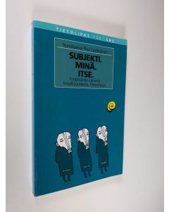 Tekijän Pirjo Lyytikäinen  käytetty kirja Subjekti. Minä. Itse. Kirjoituksia kielestä, kirjallisuudesta, filosofiasta