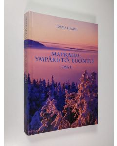 Kirjailijan Jorma Hemmi käytetty kirja Matkailu, ympäristö, luonto 1 (signeerattu)