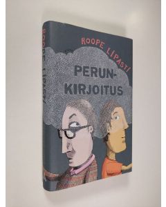 Kirjailijan Roope Lipasti käytetty kirja Perunkirjoitus