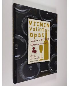 Kirjailijan Stellan Hökfelt käytetty kirja Näin valitset oikean viinin : viinin valintaopas (ERINOMAINEN)